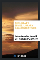 Library Series. Library Administrations