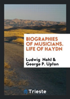 Biographies of Musicians. Life of Haydn