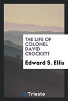 Life of Colonel David Crockett