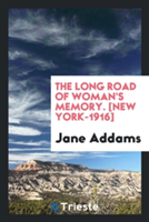 Long Road of Woman's Memory. [new York-1916]