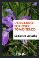 L'Orlando Furioso. Tomo Terzo