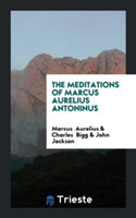 Meditations of Marcus Aurelius Antoninus