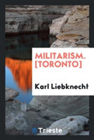 Militarism. [toronto]