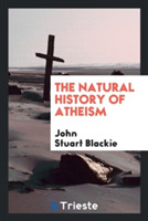 Natural History of Atheism