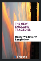 The New-England Tragedies