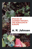 Epochs of Modern History; The Normans in Europe