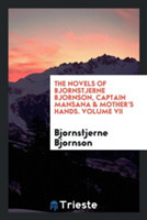 Novels of Bjornstjerne Bjornson, Captain Mansana & Mother's Hands. Volume VII