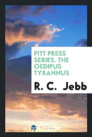Pitt Press Series. the Oedipus Tyrannus