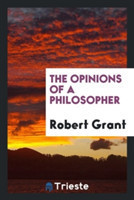 Opinions of a Philosopher