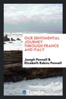 Our Sentimental Journey Through France and Italy