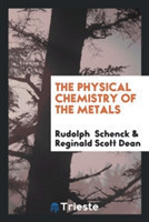 Physical Chemistry of the Metals