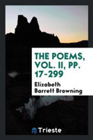 Poems, Vol. II, Pp. 17-299