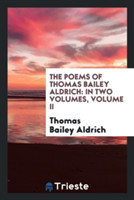 Poems of Thomas Bailey Aldrich