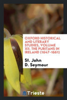 Oxford Historical and Literary Studies, Volume XII. the Puritans in Ireland (1647-1661)