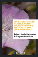 Longmans' English Classics. Robert Louis Stevenson's Treasure Island. [new York-1910]