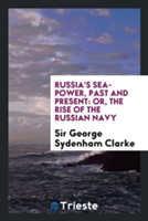 Russia's Sea-Power, Past and Present