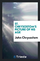 St. Chrysostom's Picture of His Age