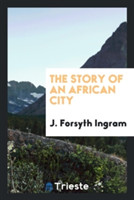 Story of an African City