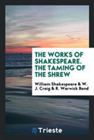 Works of Shakespeare. the Taming of the Shrew