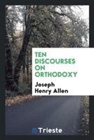 Ten Discourses on Orthodoxy