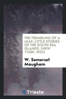 Trembling of a Leaf; Little Stories of the South Sea Islands. [new York-1921]