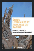 ï¿½tude Littï¿½raires Et Morales de Racine