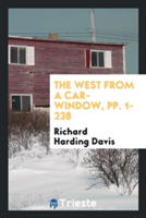 West from a Car-Window, Pp. 1-238