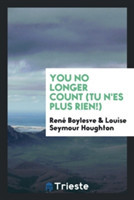 You No Longer Count (Tu n'Es Plus Rien!)