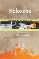 Naloxone 503 Questions to Ask that Matter to You