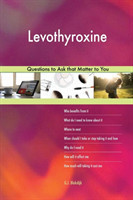 Levothyroxine 627 Questions to Ask that Matter to You