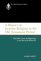 History of Israelite Religion in the Old Testament Period, Volume I