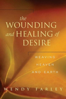 Wounding and Healing of Desire