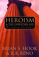 Heroism and the Christian Life