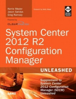 System Center 2012 R2 Configuration Manager Unleashed