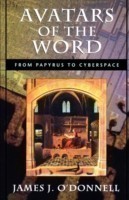 Avatars of the Word From Papyrus to Cyberspace