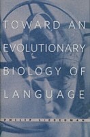 Toward an Evolutionary Biology of Language