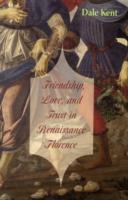 Friendship, Love, and Trust in Renaissance Florence