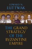 Grand Strategy of the Byzantine Empire