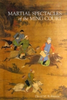 Martial Spectacles of the Ming Court