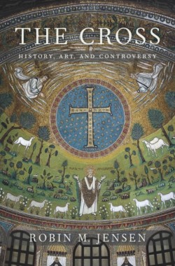 The Cross History, Art, and Controversy