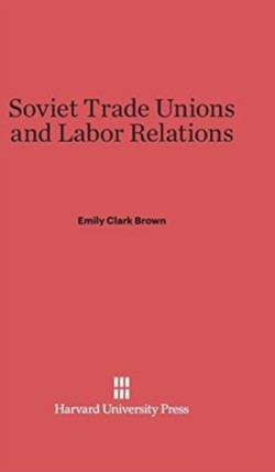 Soviet Trade Unions and Labor Relations