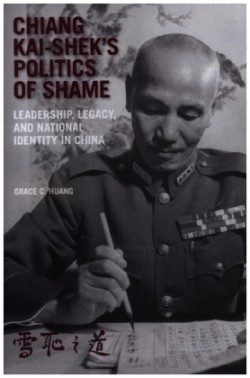 Chiang Kai-shek’s Politics of Shame