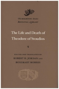 Life and Death of Theodore of Stoudios