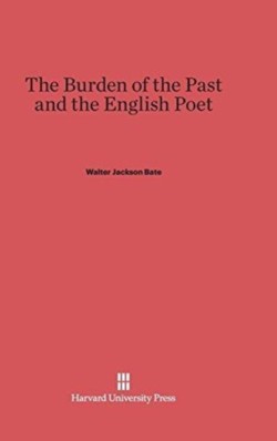 Burden of the Past and the English Poet