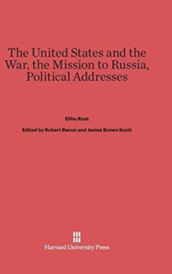 United States and the War. the Mission to Russia. Political Addresses.