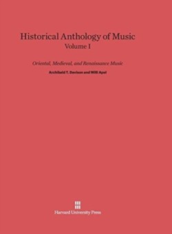 Historical Anthology of Music, Volume I: Oriental, Medieval, and Renaissance Music