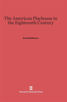 American Playhouse in the Eighteenth Century