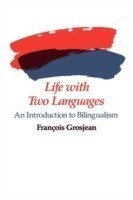 Life with Two Languages An Introduction to Bilingualism