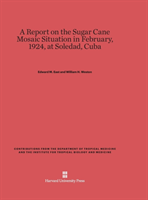 Report on the Sugar Cane Mosaic Situation in February, 1924, at Soledad, Cuba