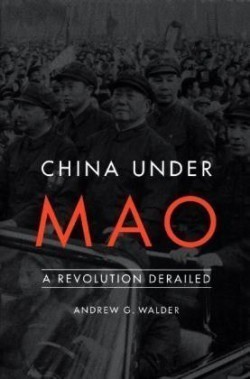China Under Mao A Revolution Derailed
